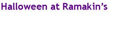 Text Box: Halloween at Ramakins 